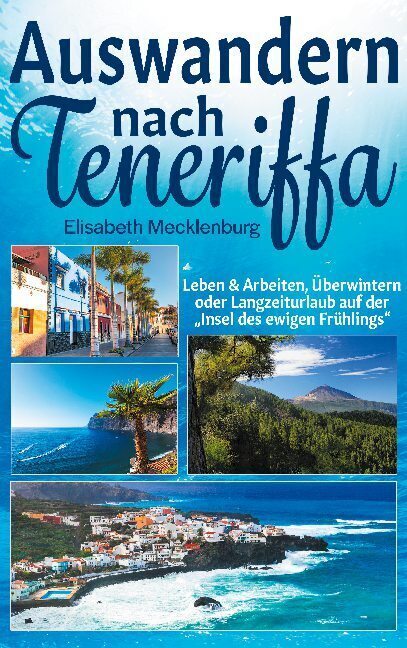 Cover: 9783750400962 | Auswandern nach Teneriffa | Elisabeth Mecklenburg | Taschenbuch | 2020