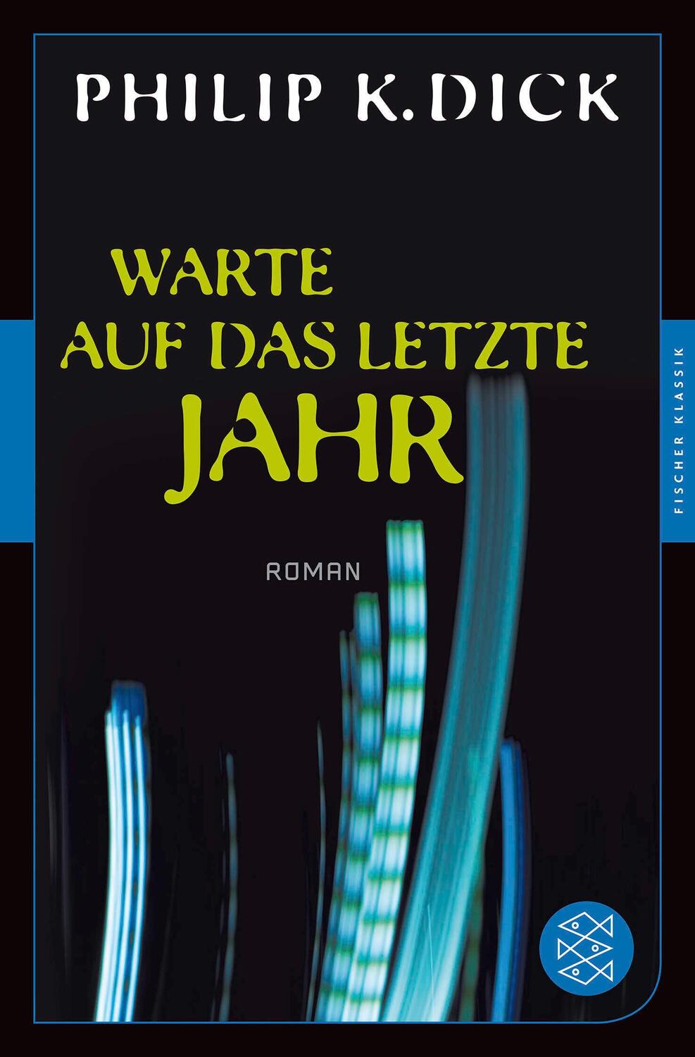 Cover: 9783596905652 | Warte auf das letzte Jahr | Roman | Philip K. Dick | Taschenbuch