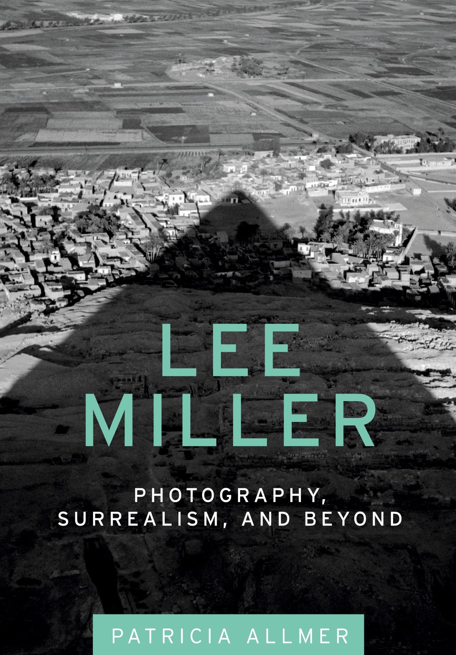 Cover: 9780719085475 | Lee Miller | Photography, surrealism, and beyond | Patricia Allmer