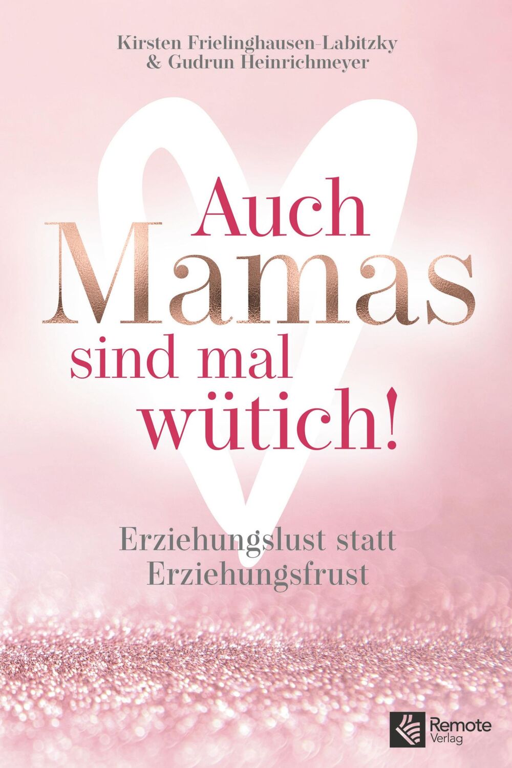 Cover: 9783948642174 | Auch Mamas sind mal wütich! | Erziehungslust statt Erziehungsfrust