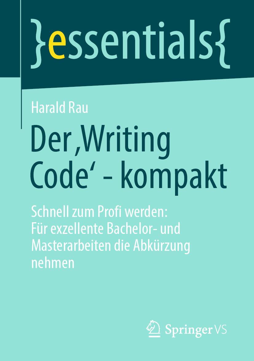 Cover: 9783658409708 | Der 'Writing Code' - kompakt | Harald Rau | Taschenbuch | x | Deutsch