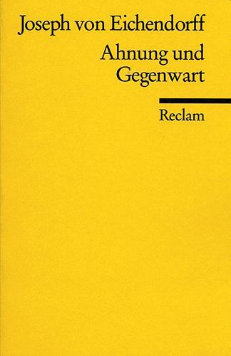 Cover: 9783150082294 | Ahnung und Gegenwart | Joseph von Eichendorff | Taschenbuch | 407 S.