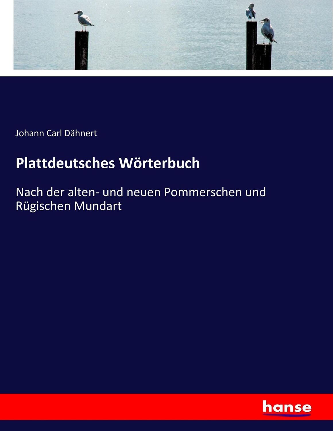 Cover: 9783743482586 | Plattdeutsches Wörterbuch | Johann Carl Dähnert | Taschenbuch | 576 S.