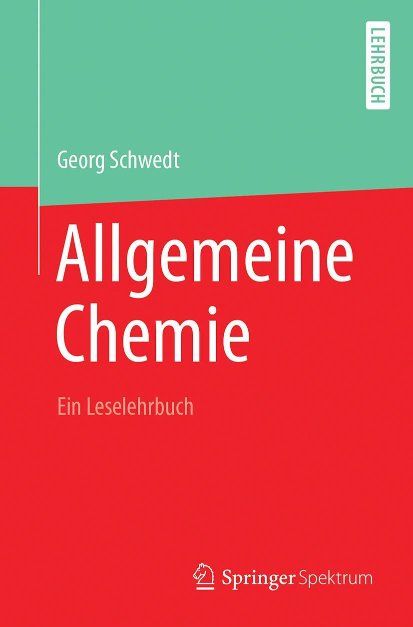 Cover: 9783662542439 | Allgemeine Chemie - ein Leselehrbuch | Georg Schwedt | Taschenbuch