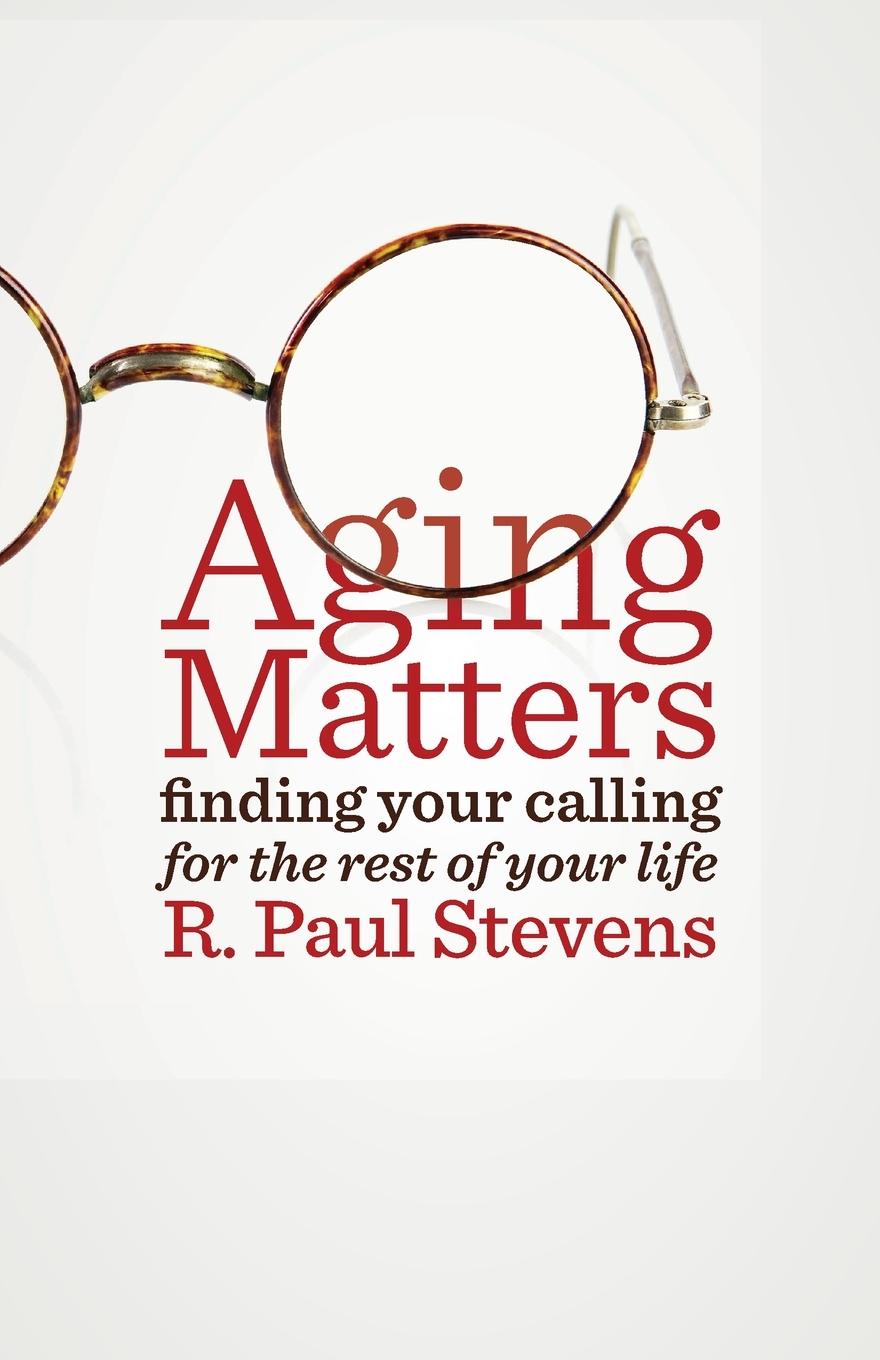 Cover: 9780802872333 | Aging Matters | Finding Your Calling for the Rest of Your Life | Buch