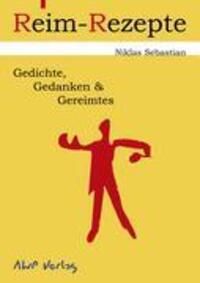 Cover: 9783980958882 | Reim-Rezepte | Gedichte, Gedanken &amp; Gereimtes | Niklas Sebastian