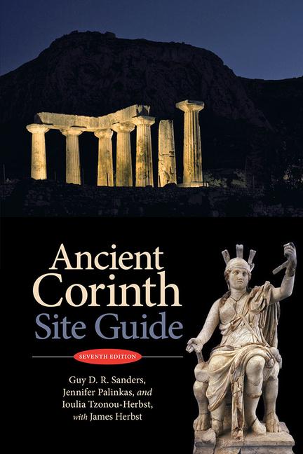 Cover: 9780876616611 | Ancient Corinth | Site Guide (7th ed.) | Guy D. R. Sanders (u. a.)