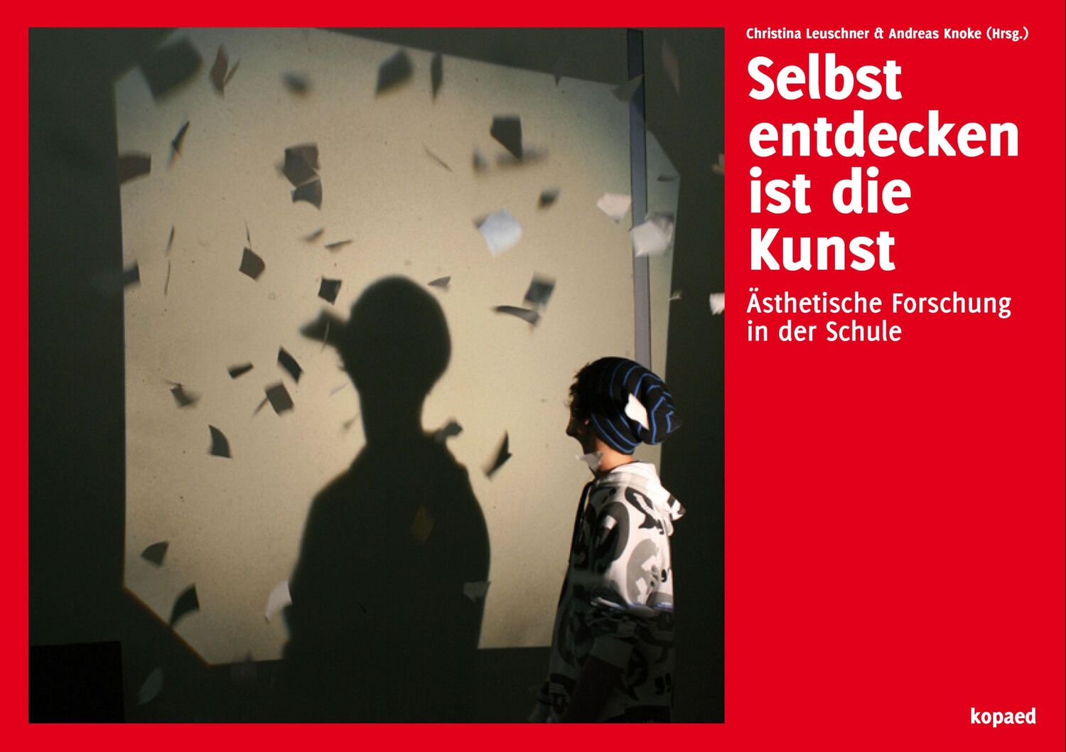 Cover: 9783867363600 | Selbst entdecken ist die Kunst | Ästhetische Forschung in der Schule