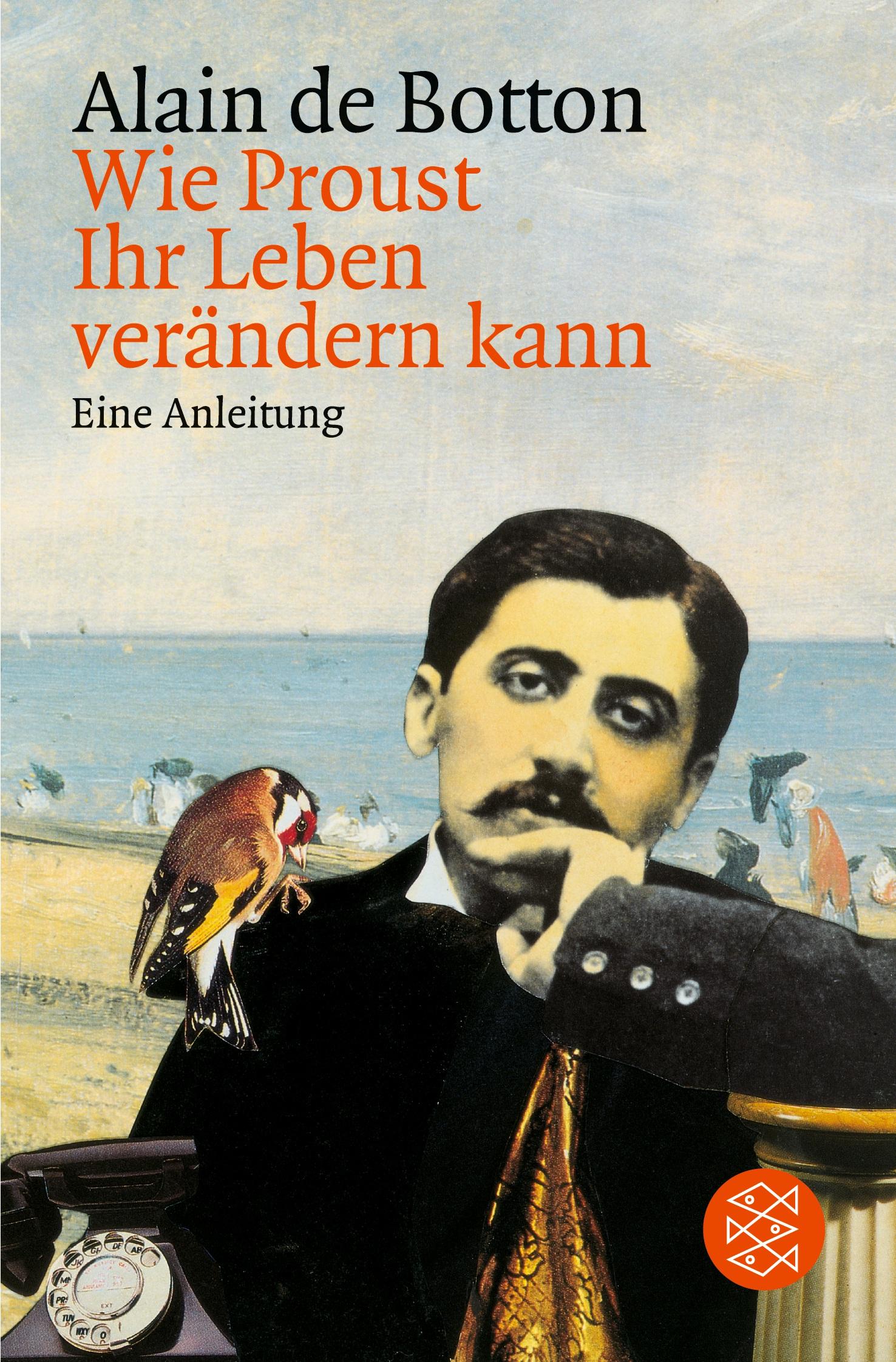 Cover: 9783596137343 | Wie Proust Ihr Leben verändern kann | Eine Anleitung | Alain de Botton