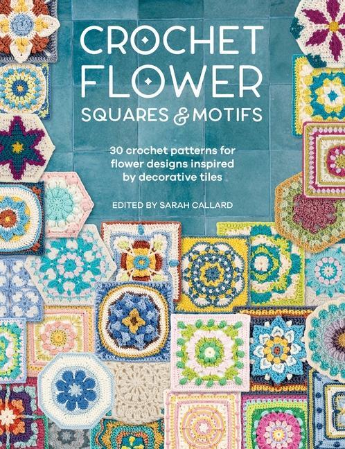 Cover: 9781446314616 | Crochet Flower Squares &amp; Motifs | Various | Taschenbuch | Englisch