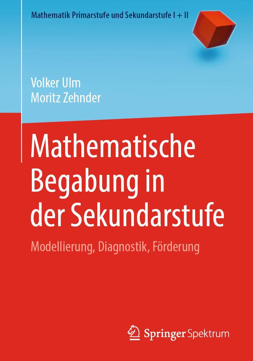 Cover: 9783662611333 | Mathematische Begabung in der Sekundarstufe | Moritz Zehnder (u. a.)