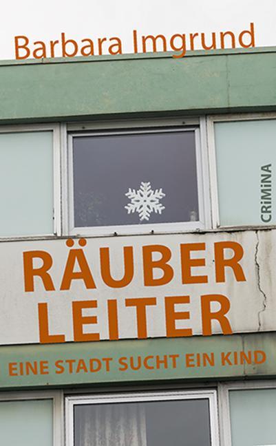 Cover: 9783897414754 | Räuberleiter | Eine Stadt sucht ein Kind | Barbara Imgrund | Buch