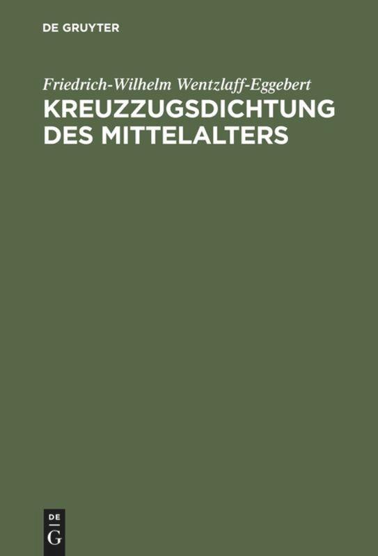 Cover: 9783110003352 | Kreuzzugsdichtung des Mittelalters | Wentzlaff-Eggebert | Buch | XIX