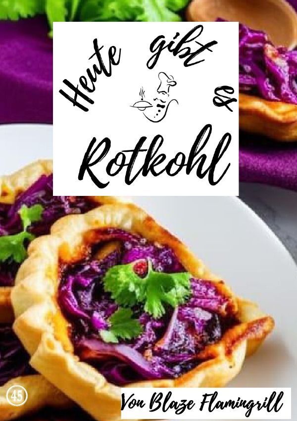 Cover: 9783758403224 | Heute gibt es - Rotkohl | Blaze Flamingrill | Taschenbuch | 76 S.