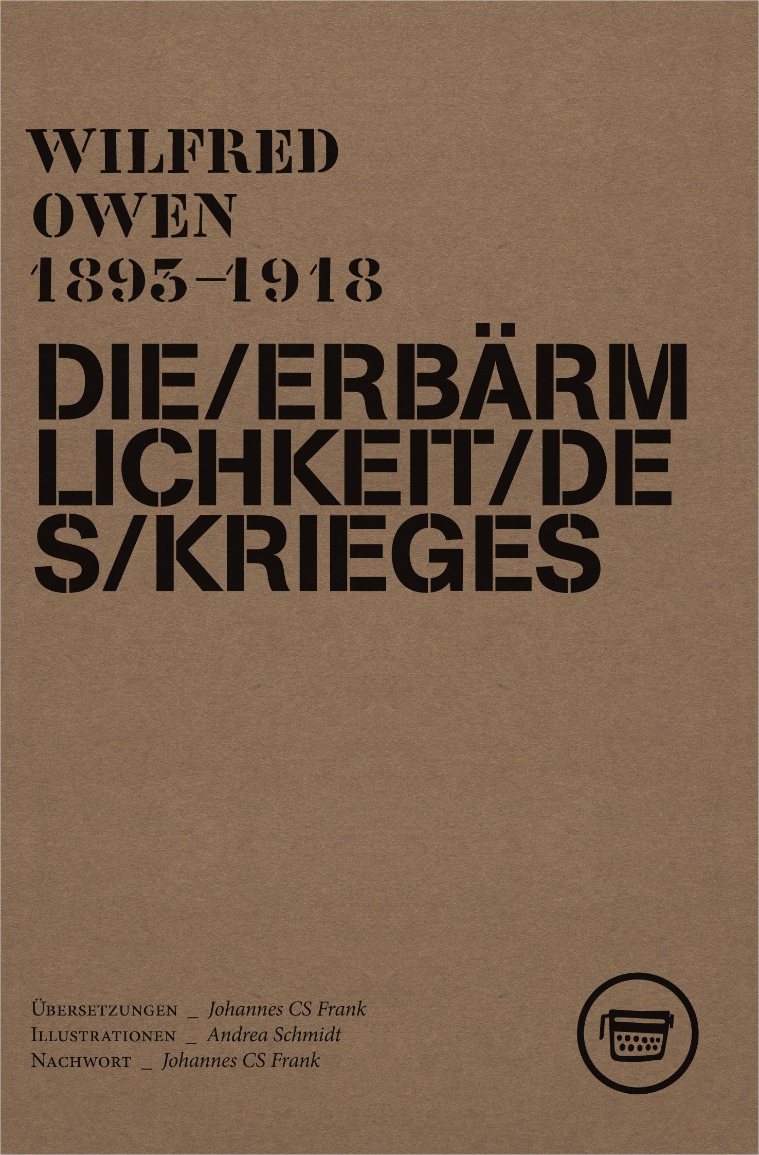 Cover: 9783940249555 | DIE ERBÄRMLICHKEIT DES KRIEGES | Wilfred Owen | Taschenbuch | 140 S.