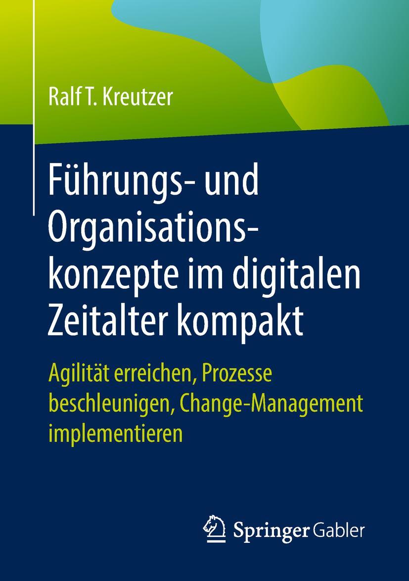 Cover: 9783658214470 | Führungs- und Organisationskonzepte im digitalen Zeitalter kompakt | x