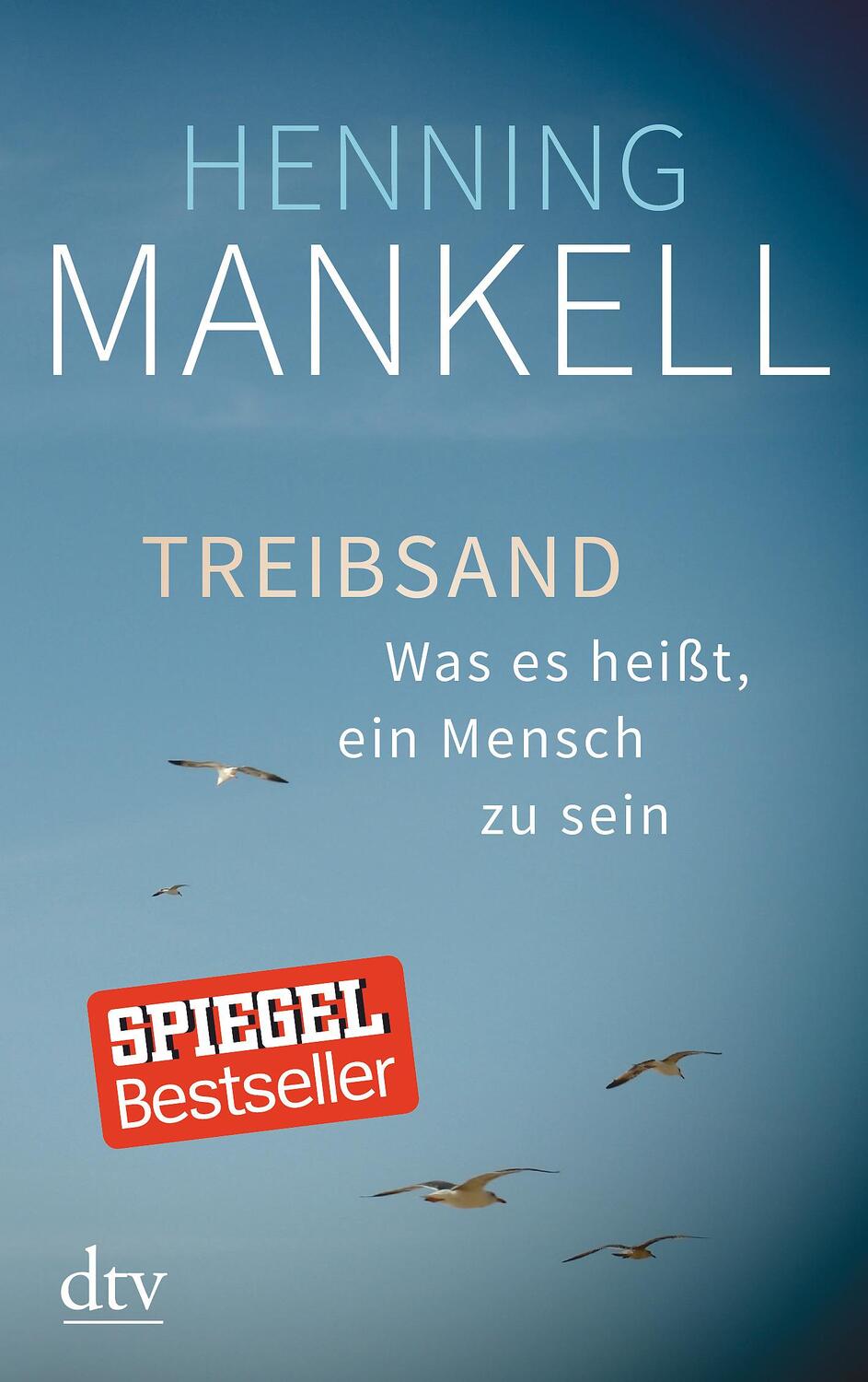 Cover: 9783423216937 | Treibsand | Was es heißt, ein Mensch zu sein | Henning Mankell | Buch