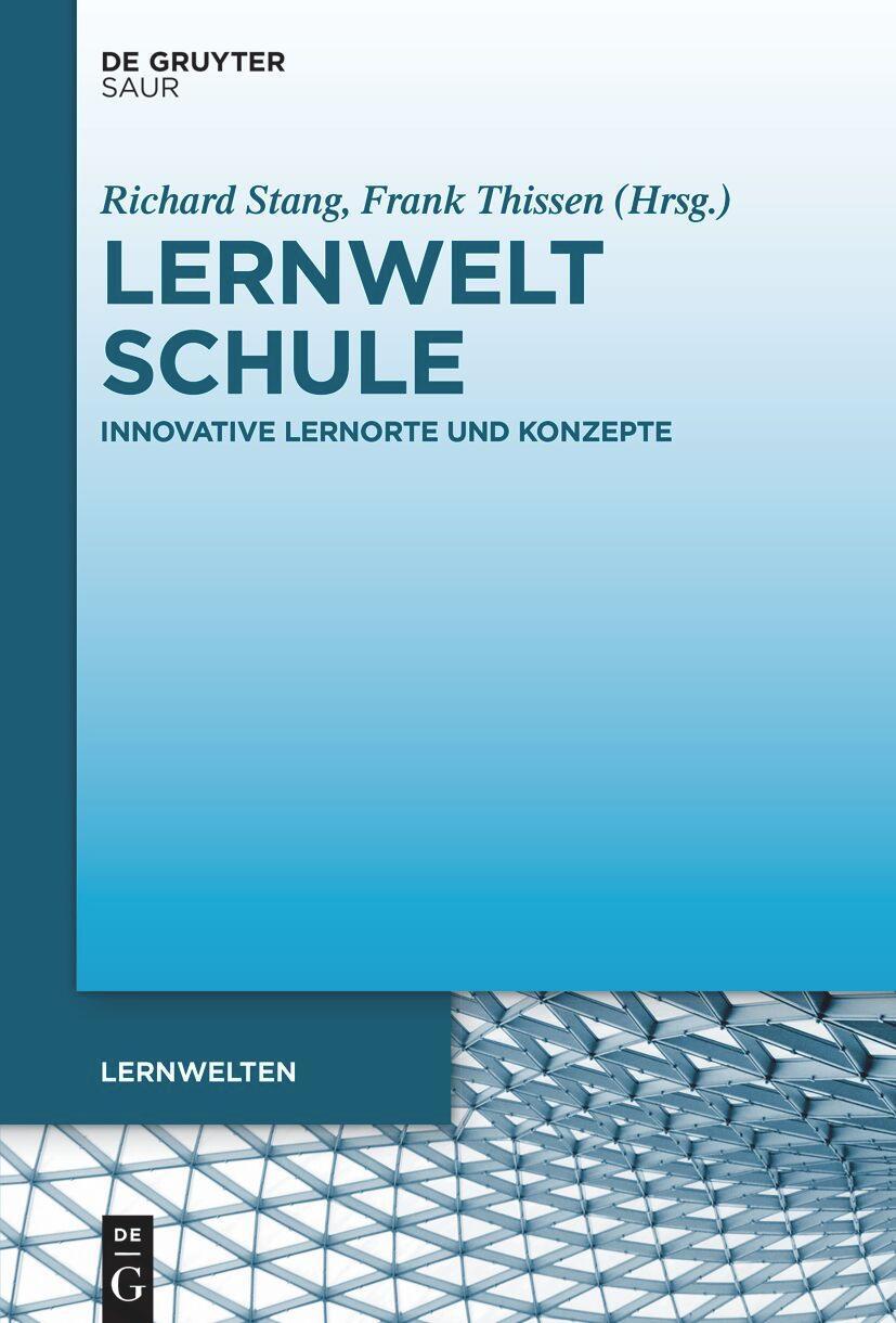 Cover: 9783111351476 | Lernwelt Schule | Innovative Lernorte und Konzepte | Stang (u. a.)