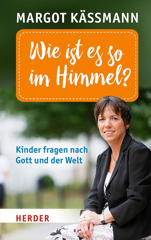 Cover: 9783451068256 | Wie ist es so im Himmel? | Kinder fragen nach Gott und der Welt | Buch