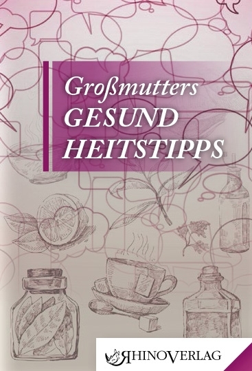 Cover: 9783955600198 | Großmutters Gesundheitstipps | Band 19 | Buch | 2014 | Rhino Verlag