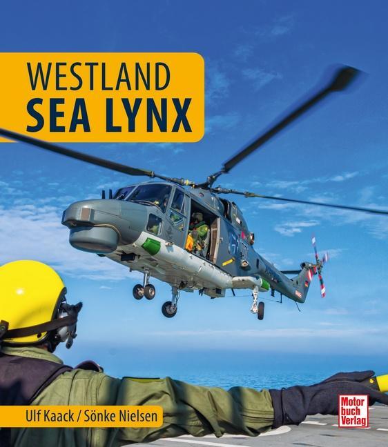 Cover: 9783613045088 | Westland Sea Lynx | Ulf Kaack (u. a.) | Buch | 224 S. | Deutsch | 2023