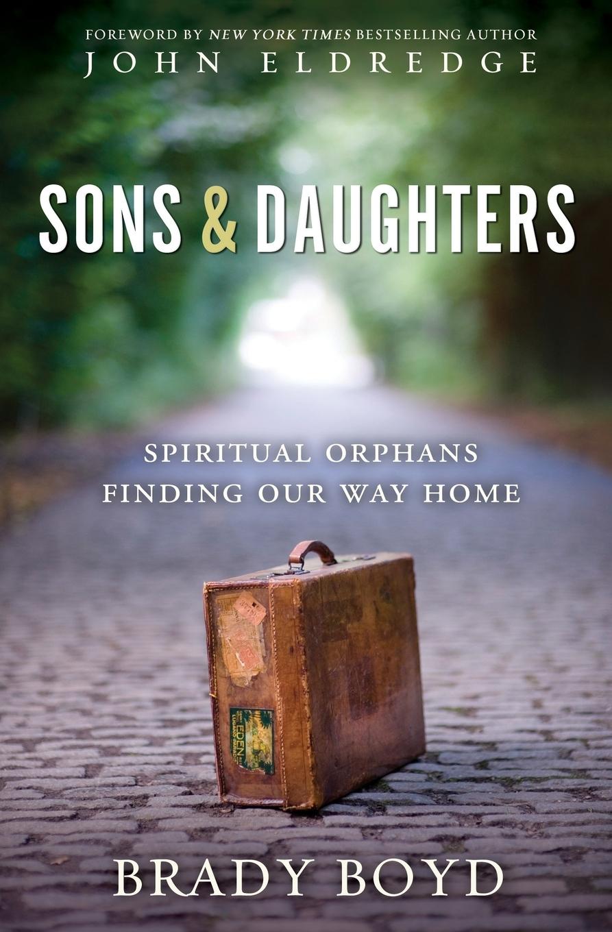 Cover: 9780310327691 | Sons and Daughters | Spiritual orphans finding our way home | Boyd