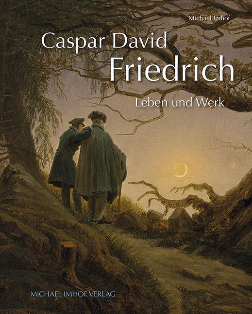 Cover: 9783731913849 | Caspar David Friedrich | Leben und Werk | Michael Imhof | Buch | 2024