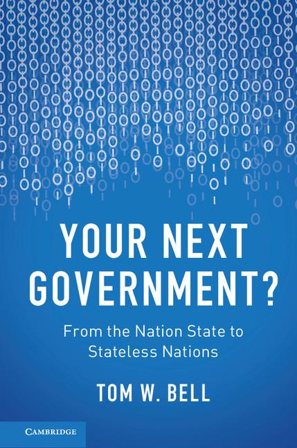 Cover: 9781316613924 | Your Next Government? | Tom W. Bell | Taschenbuch | Englisch | 2018