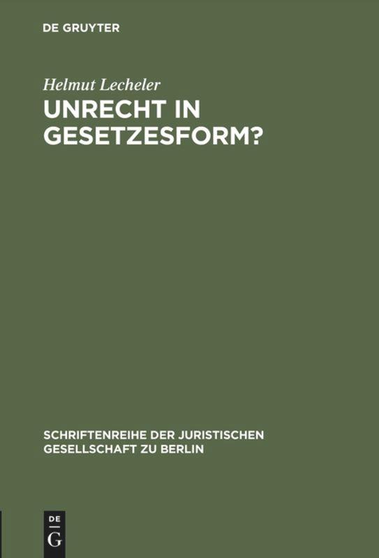 Cover: 9783110145601 | Unrecht in Gesetzesform? | Helmut Lecheler | Buch | 28 S. | Deutsch