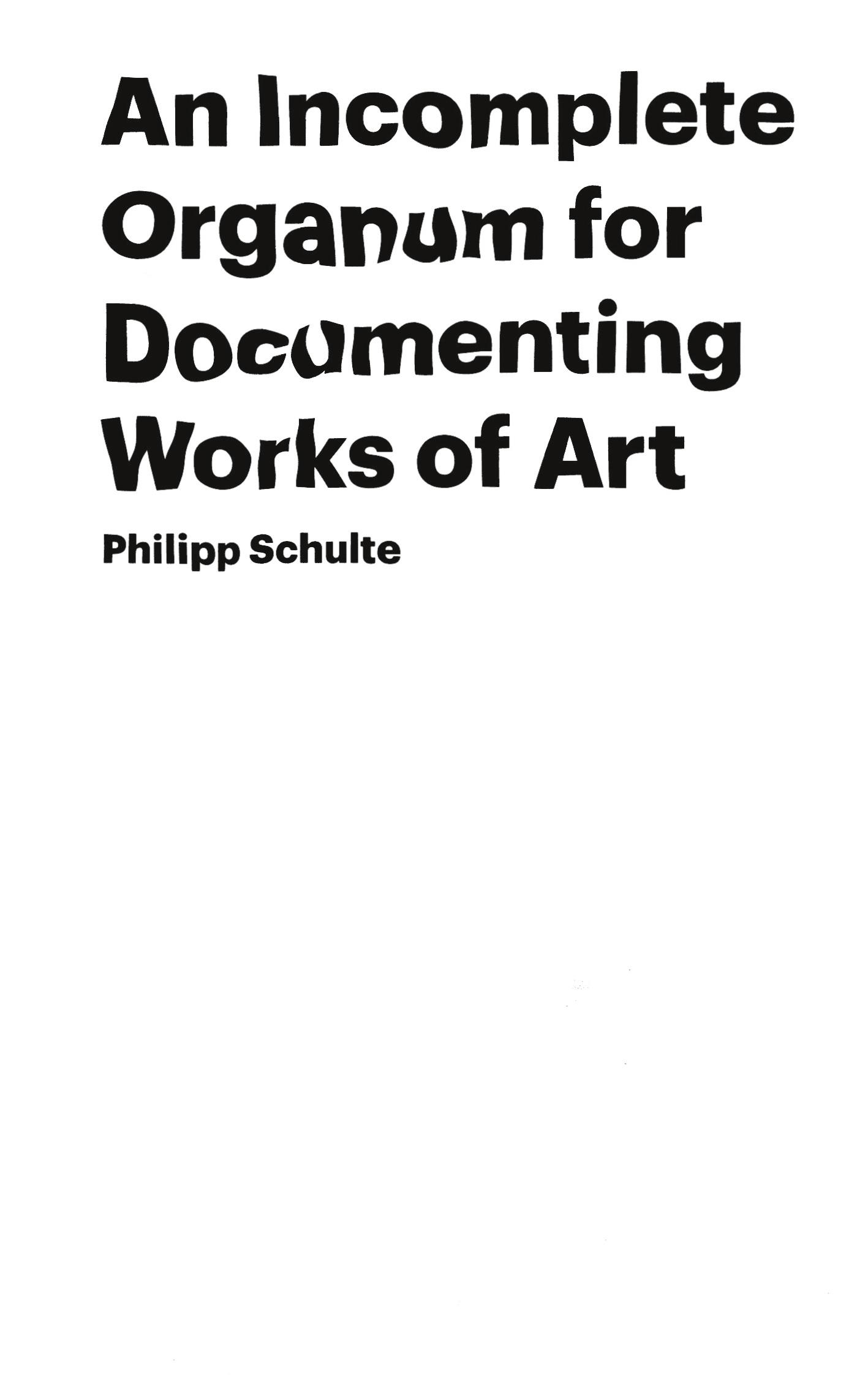 Cover: 9783753435275 | An Incomplete Organum for Documenting Works of Art | Philipp Schulte