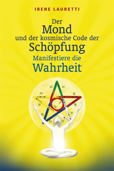 Cover: 9783000433122 | Der Mond und der kosmische Code der Schöpfung: Manifestiere die...