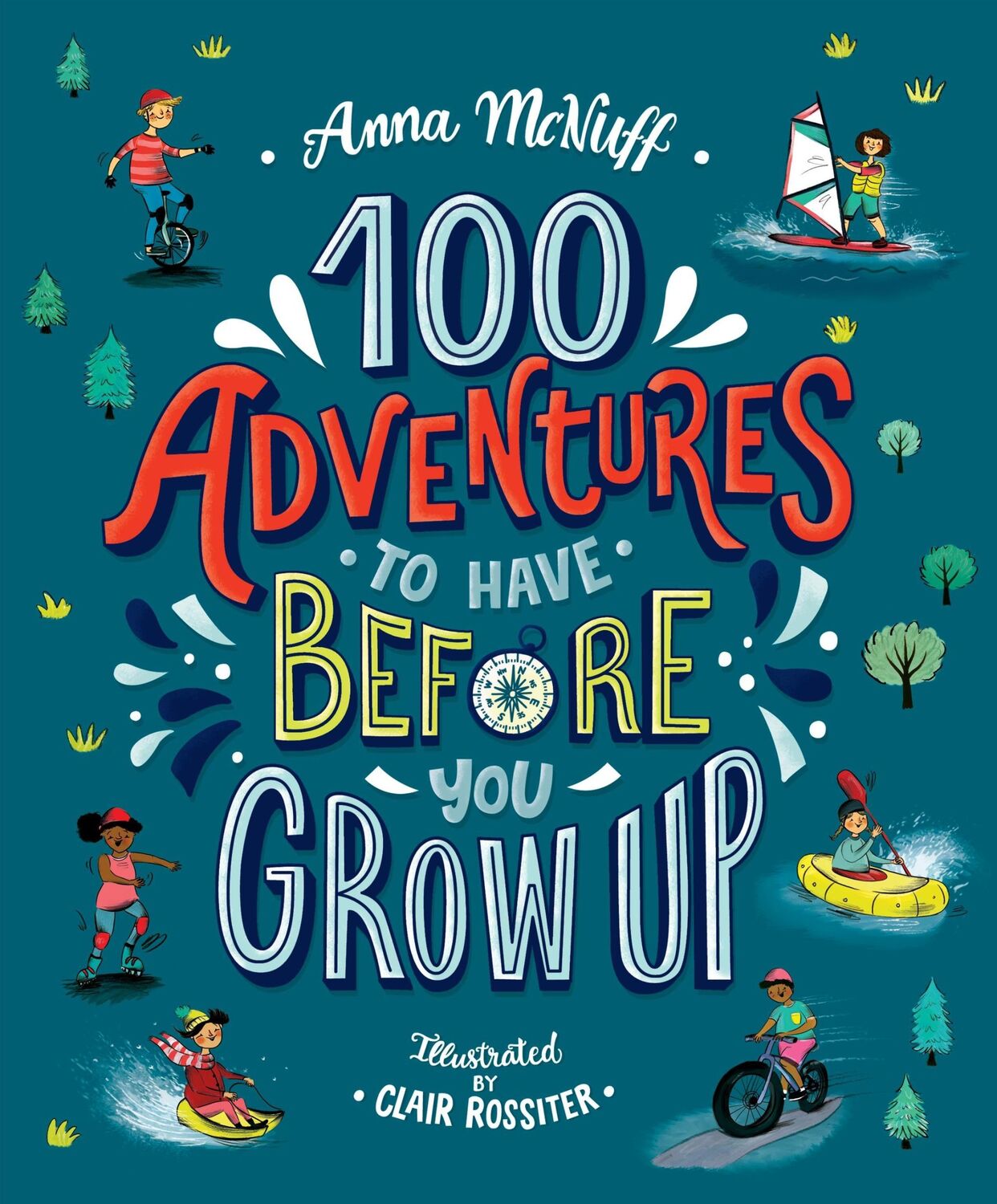 Cover: 9781406388633 | 100 Adventures to Have Before You Grow Up | Anna Mcnuff | Taschenbuch