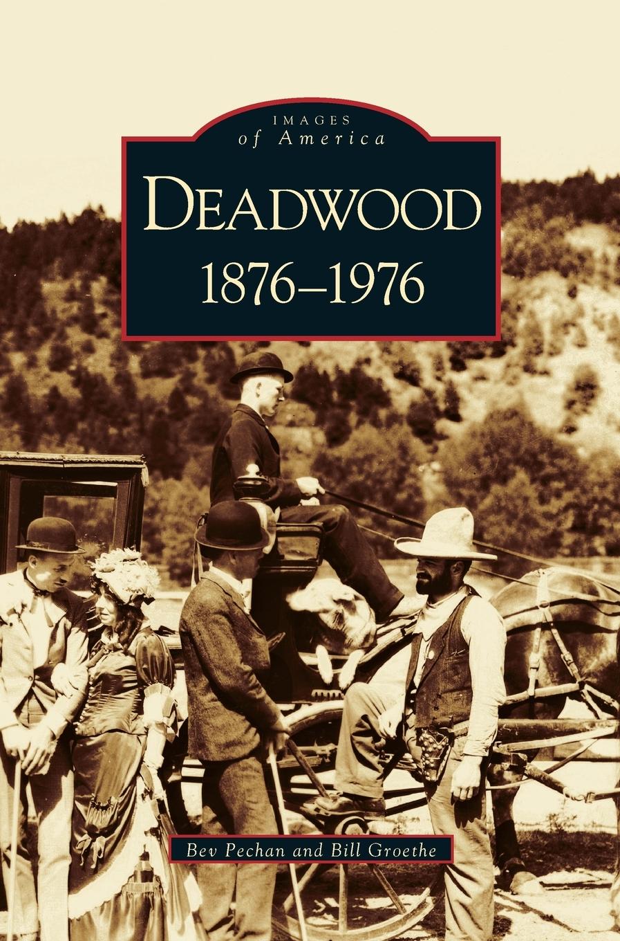 Cover: 9781531623746 | Deadwood | 1876-1976 | Bev Pechan | Buch | HC gerader Rücken kaschiert