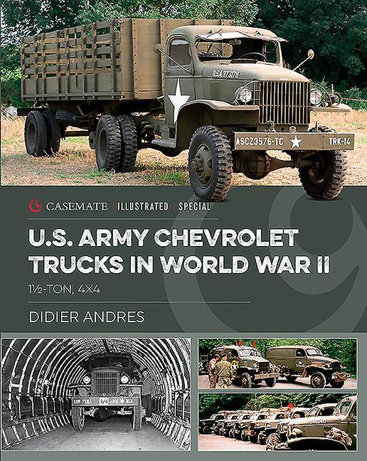 Cover: 9781612008639 | U.S. Army Chevrolet Trucks in World War II | 1 1/2 Ton, 4x4 | Andres