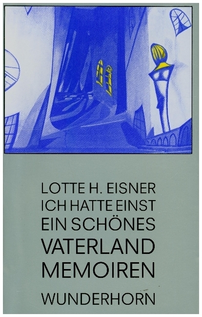 Cover: 9783884230312 | Ich hatte einst ein schönes Vaterland | Lotte H. Eisner | Taschenbuch