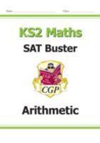 Cover: 9781782942306 | KS2 Maths SAT Buster: Arithmetic - Book 1 (for the 2023 tests) | Books