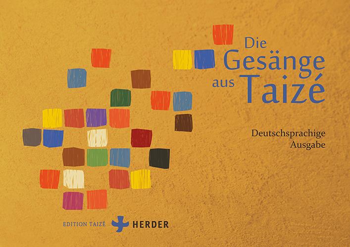 Cover: 9783451024481 | Die Gesänge aus Taizé | Deutschsprachige Ausgabe | Taizé | Taschenbuch