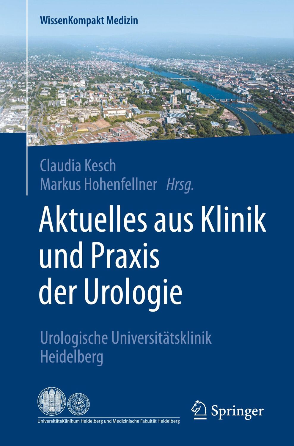 Cover: 9783662554722 | Aktuelles aus Klinik und Praxis der Urologie | Hohenfellner (u. a.)