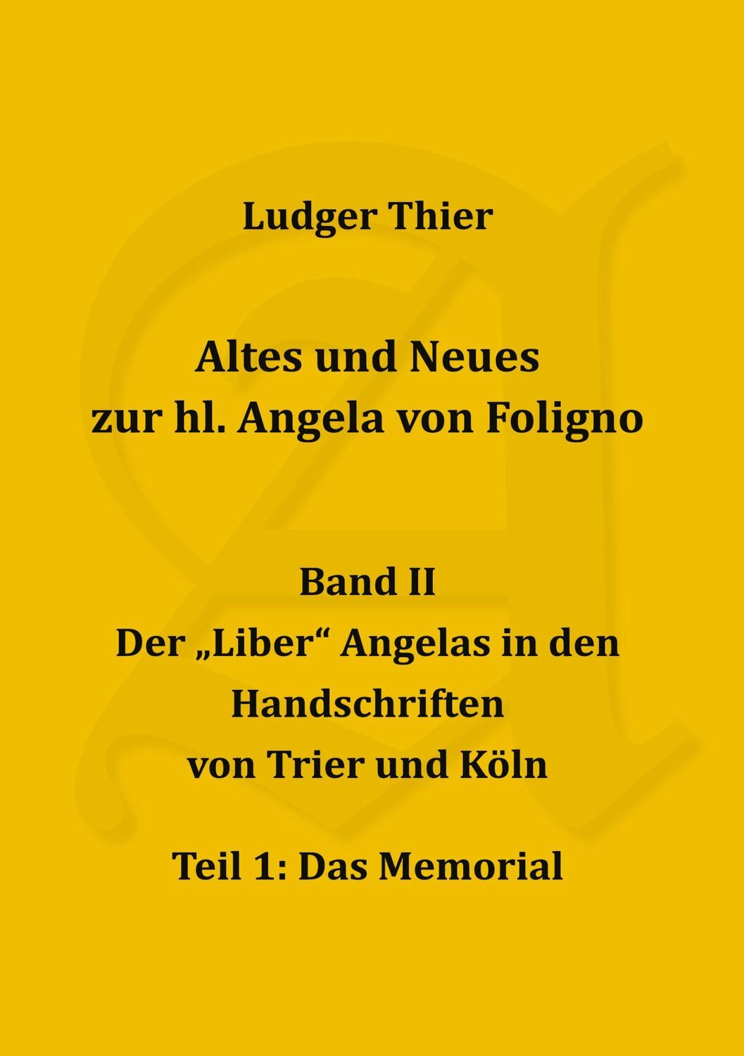 Cover: 9783757801854 | Altes und Neues zur hl. Angela von Foligno, Band. II | P. Ludger Thier