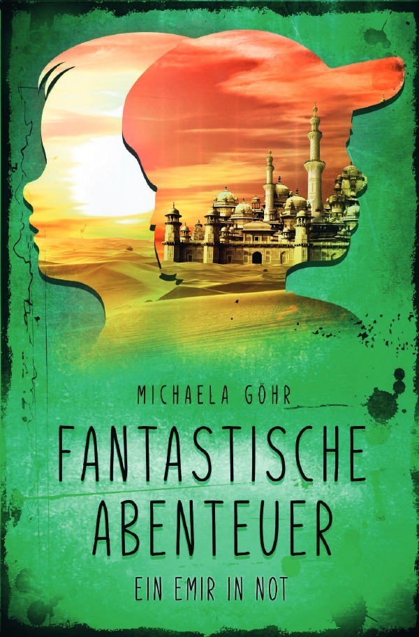 Cover: 9783756508556 | Fantastische Abenteuer 2 - Ein Emir in Not | DE | Michaela Göhr | Buch