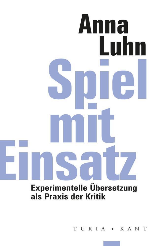 Cover: 9783985140541 | Spiel mit Einsatz | Experimentelle Übersetzung als Praxis der Kritik