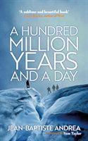 Cover: 9781910477830 | A Hundred Million Years and a Day | Jean-Baptiste Andrea | Taschenbuch