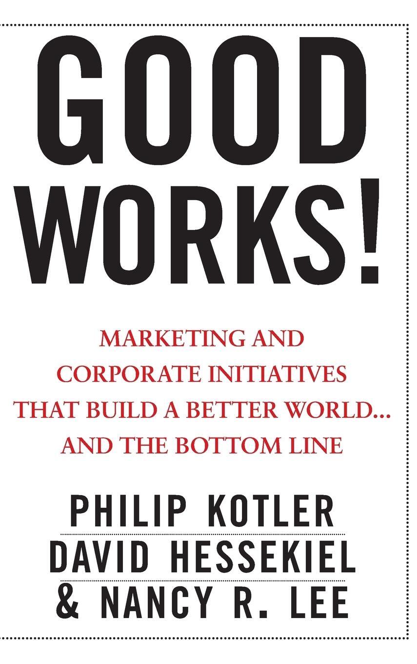 Cover: 9781118206683 | Good Works! | Philip Kotler (u. a.) | Buch | 288 S. | Englisch | 2012