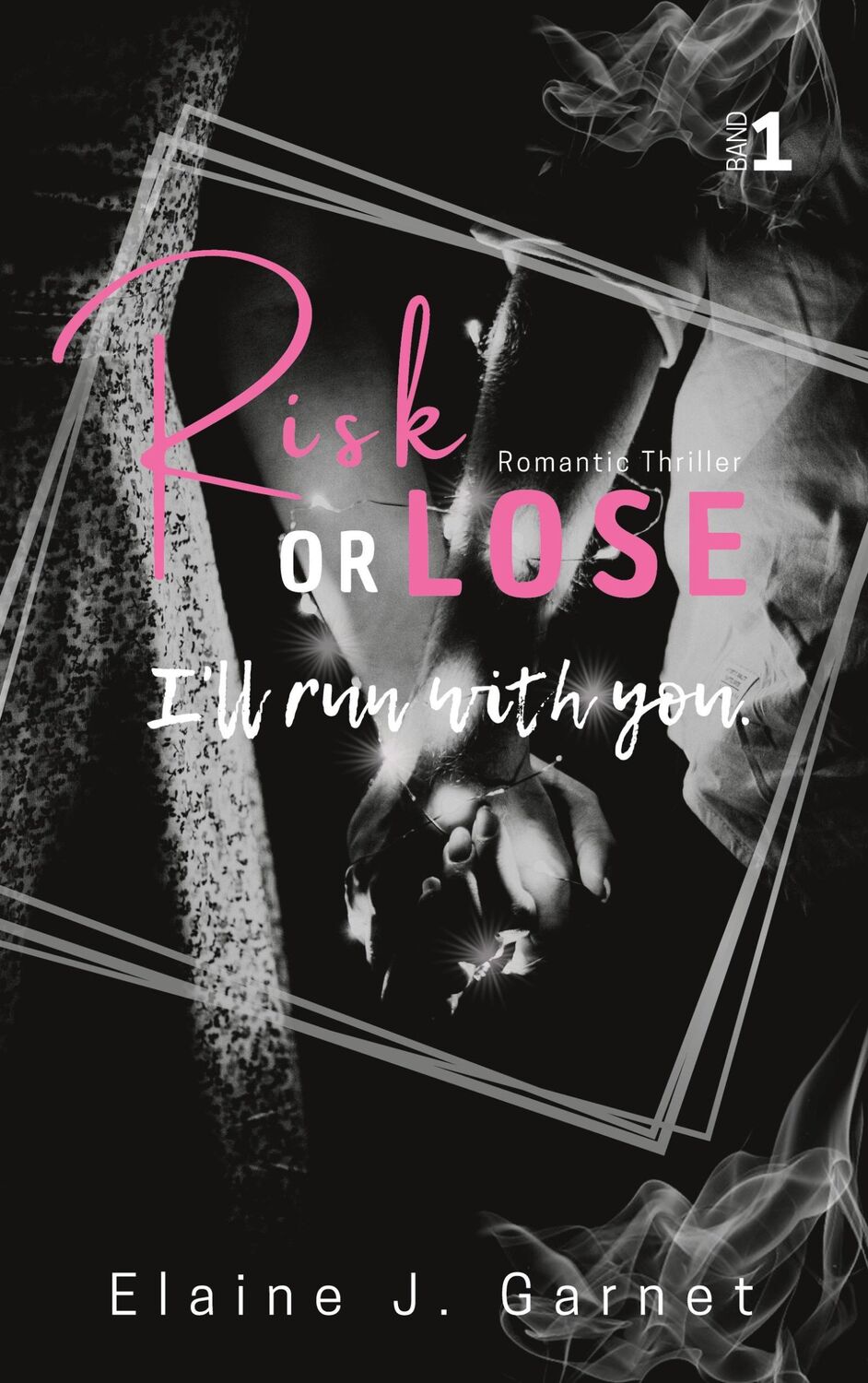 Cover: 9783755799313 | Risk or Lose | I'll run with you. | Elaine J. Garnet | Taschenbuch