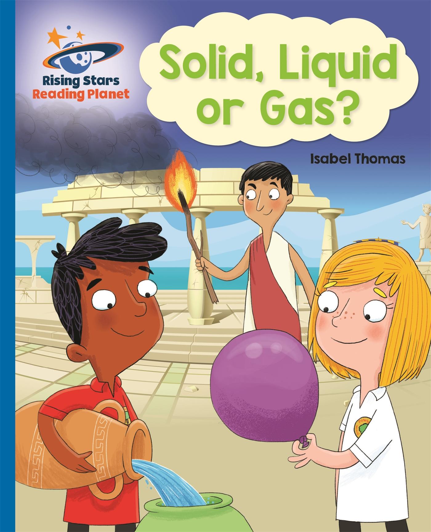 Cover: 9781510486737 | Reading Planet - Solid, Liquid or Gas? - Blue: Galaxy | Isabel Thomas