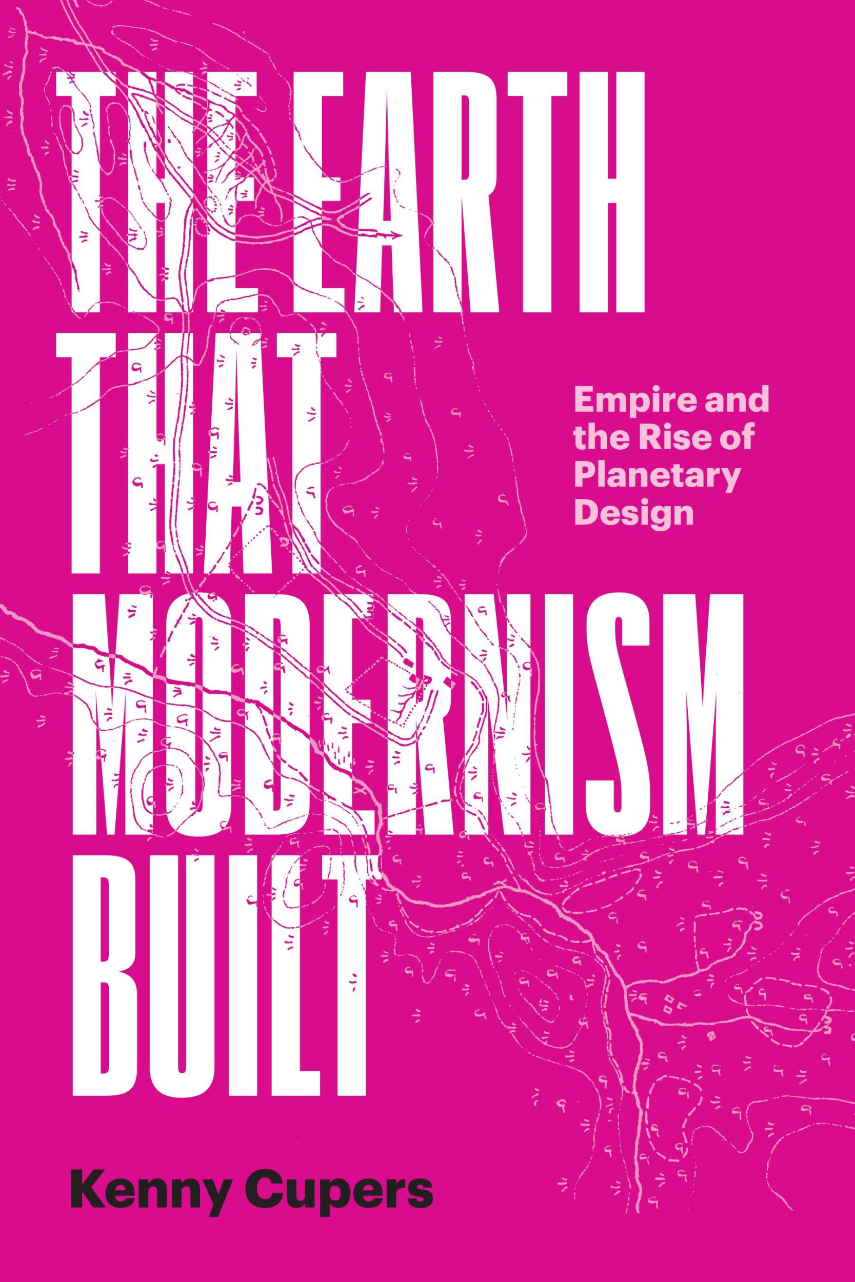 Cover: 9781477330210 | The Earth That Modernism Built | Kenny Cupers | Taschenbuch | Englisch