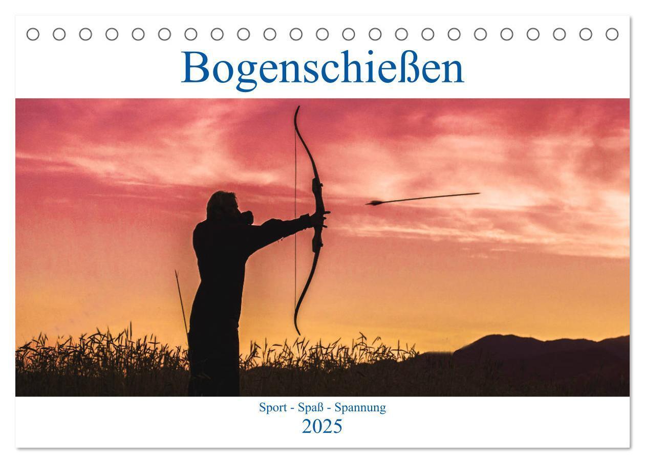 Cover: 9783435292769 | Bogenschießen. Sport - Spaß - Spannung (Tischkalender 2025 DIN A5...