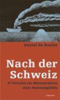 Cover: 9783857915949 | Nach der Schweiz | 27 Porträts zur Metamorphose eines Nationalgefühls