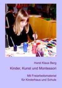 Cover: 9783839194744 | Kinder, Kunst und Montessori | Horst Kl. Berg | Taschenbuch