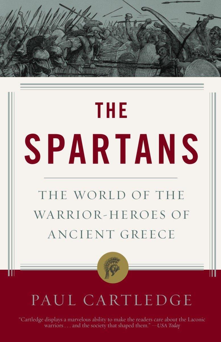 Cover: 9781400078851 | The Spartans | The World of the Warrior-Heroes of Ancient Greece